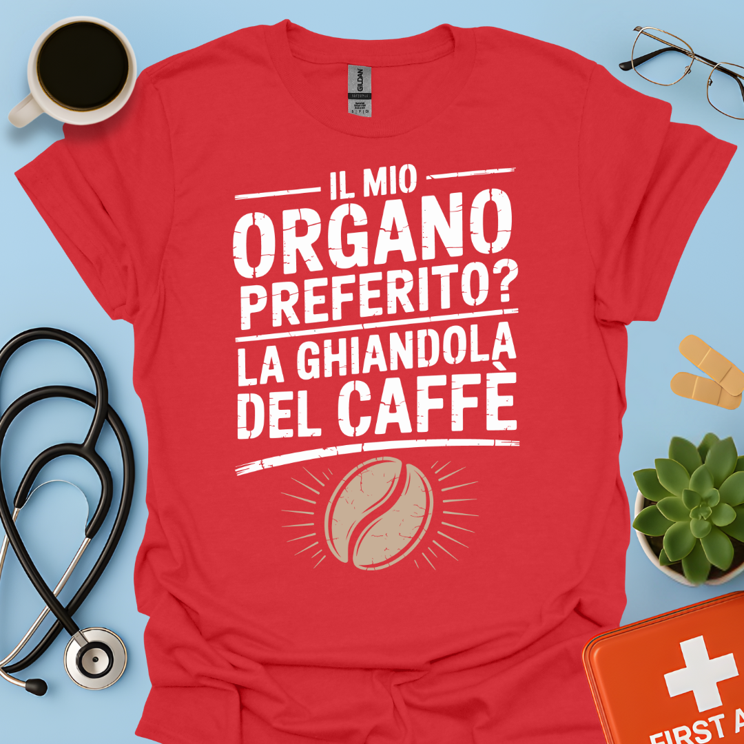Il Mio Organo Preferito La Ghiandola Del Caffè Medico Maglietta
