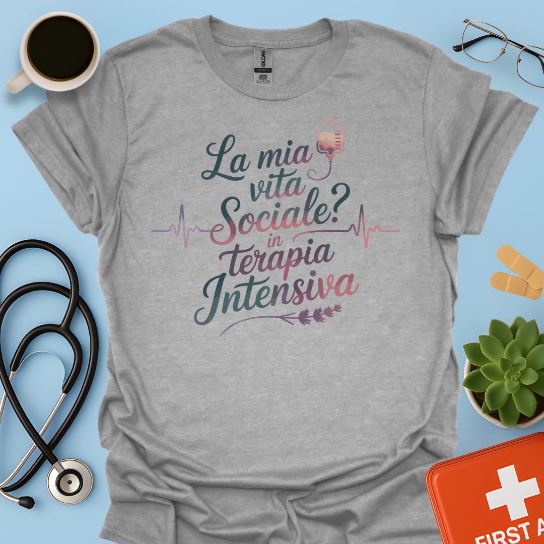 La Mia vita Sociale In Terapia Intensiva - Studente Medicina / Infermiera / Dottoressa Maglietta