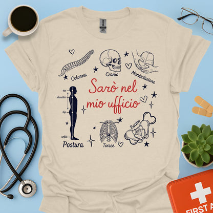 Sarò nel mio ufficio - Maglietta Osteopata e Specialista della Postura