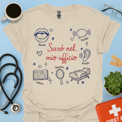 Sarò nel mio ufficio - Maglietta per Logopedista e Professionisti della Comunicazione