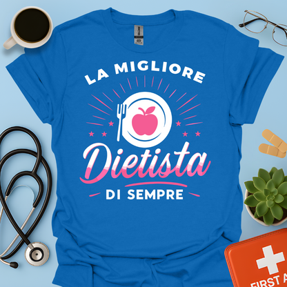La Migliore Dietista Di Sempre - Dietista Maglietta
