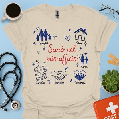 Sarò nel mio ufficio - Maglietta Assistente Sociale e Professionisti del Sociale