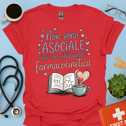 Non sono asociale sto solo studiando farmacocinetica - Farmacista Donna Maglietta
