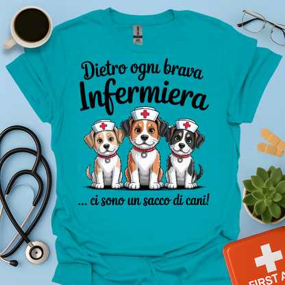 Dietro ogni brava infermiera .. ci sono un sacco di cani — Infermiera Maglietta