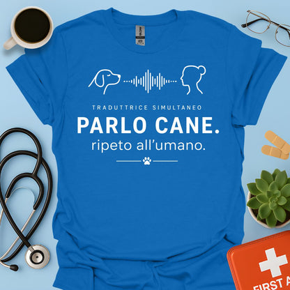 Parlo Cane Ripeto all'Umano – Maglietta Addestratrice Veterinaria Divertente