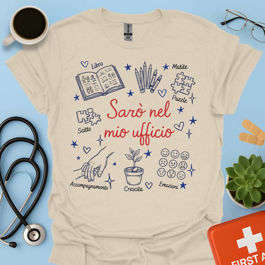 Sarò nel mio ufficio - Maglietta per Educatrice Professionale e Pedagogista