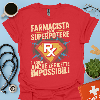 Farmacista il mio superpotere è leggere anche le ricette impossibili- Farmacista Maglietta