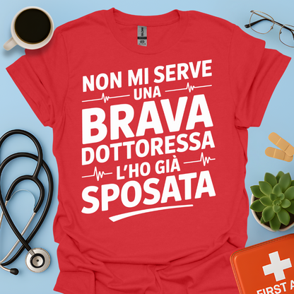 Non Mi Serve Una Brava Dottoressa l’ho Già Sposata - Marito della Dottoressa Maglietta