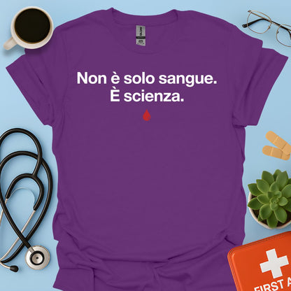 Maglietta Non è solo sangue. È scienza