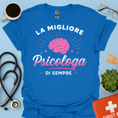 La Migliore Psicologa Di Sempre - Psicologa Psicologia Donna Maglietta