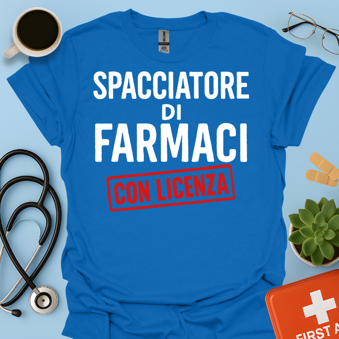 Spacciatore di Farmaci (con licenza) - Farmacista Maglietta