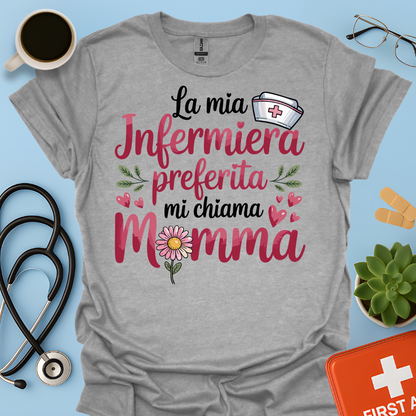 La Mia Infermiera Preferita Mi Chiama Mamma — Orgogliosa mamma di un’infermiera Maglietta