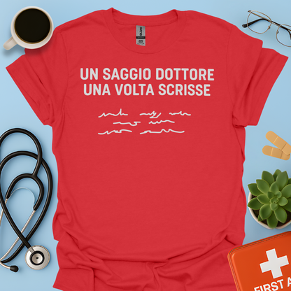 Un Saggio Dottore Una Volta Scrisse Maglietta