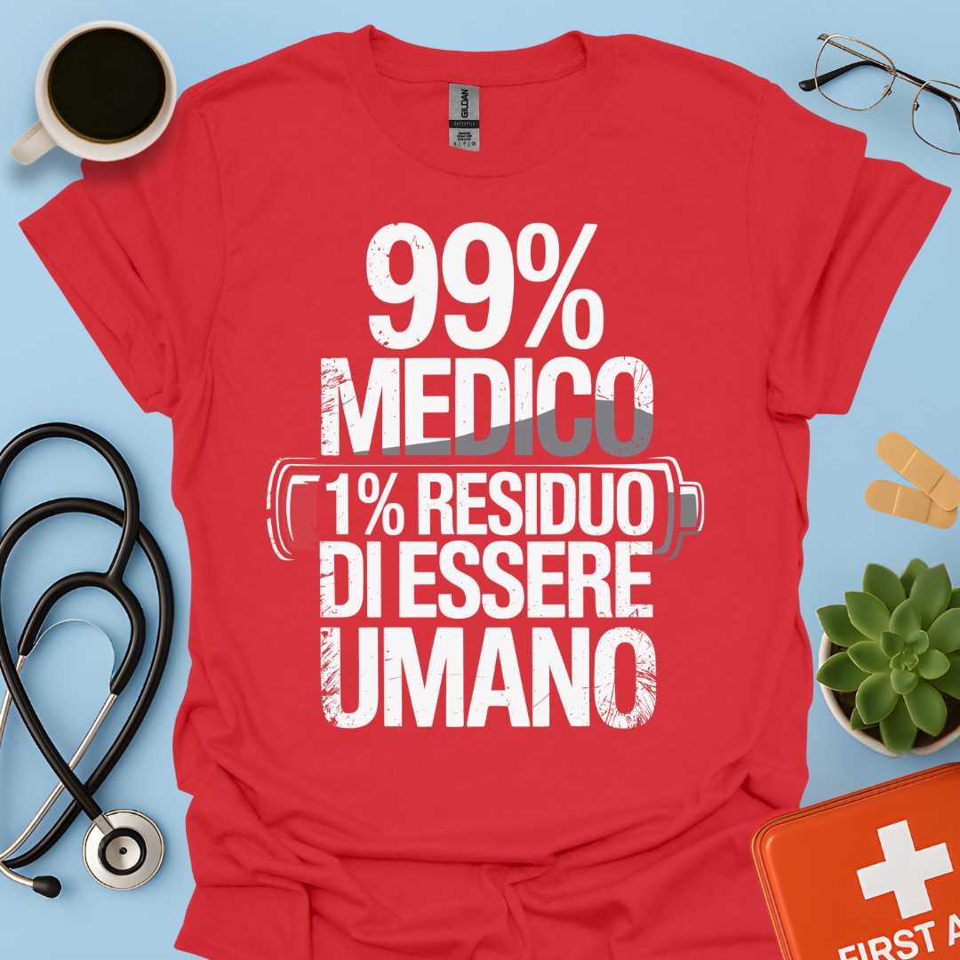 99% medico 1% residuo di essere umano Maglietta