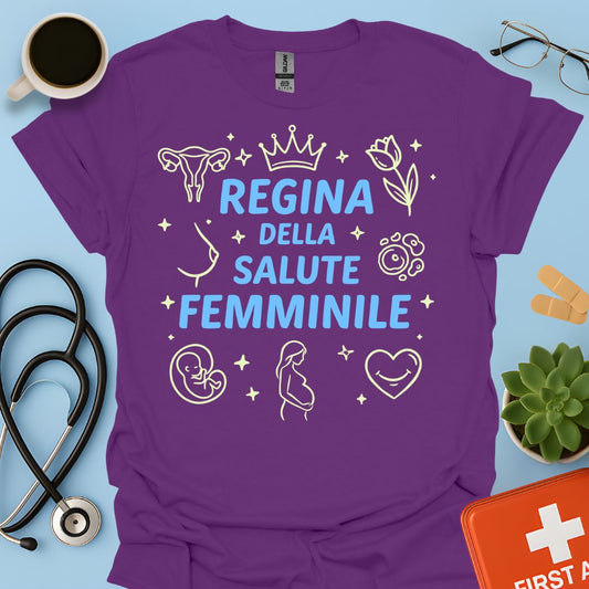 Regina della Salute Femminile - Maglietta Ginecologia e Ostetricia