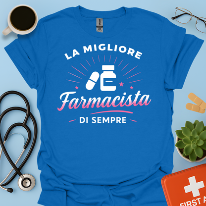 La Migliore Farmacista Di Sempre - Farmacista Donna Maglietta