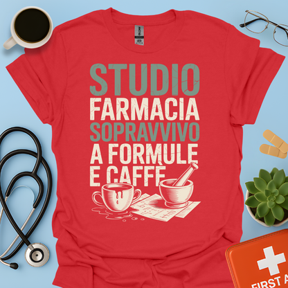 Studio farmacia sopravvivo a formule e caffè - Futuro Farmacista Studente Farmacia Maglietta