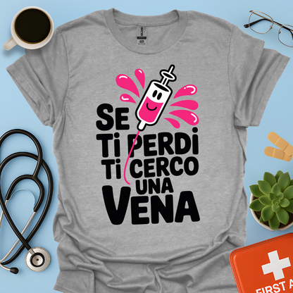 Se Ti Perdi Ti Cerco Una Vena - Infermiera Maglietta