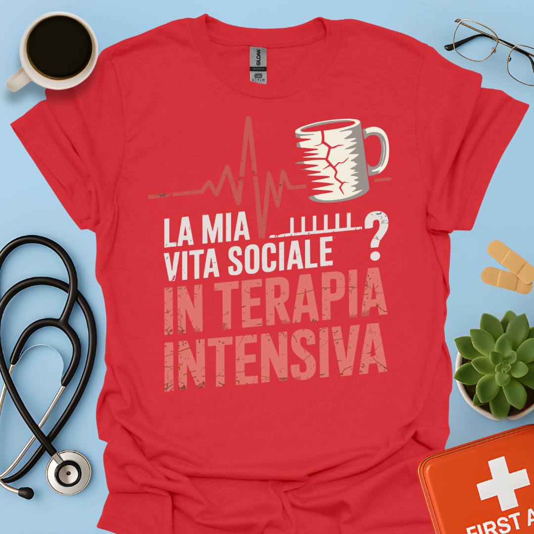 La Mia Vita Sociale In Terapia Intensiva - Studente Medicina / Infermiere / Dottore Maglietta