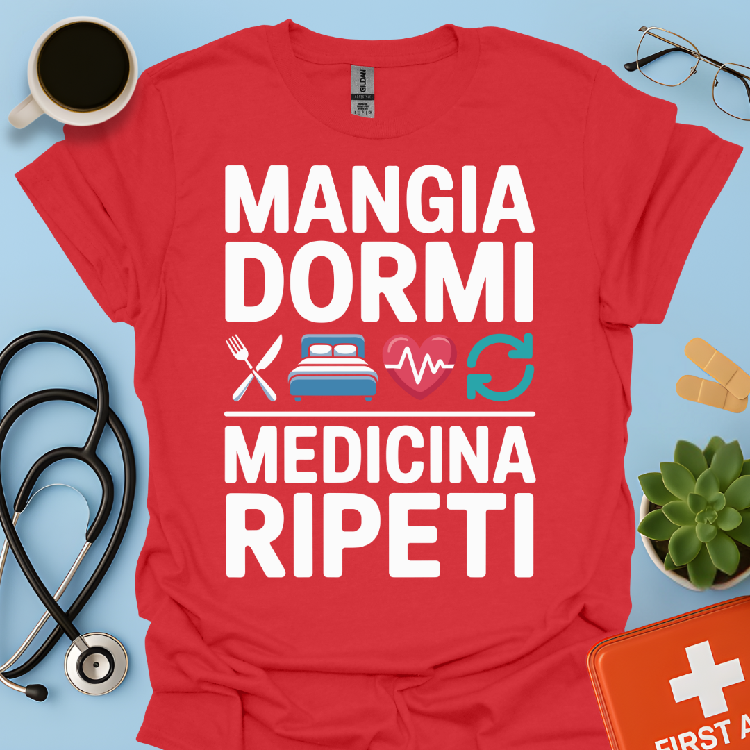 Mangia Dormi Medicina Ripeti Maglietta