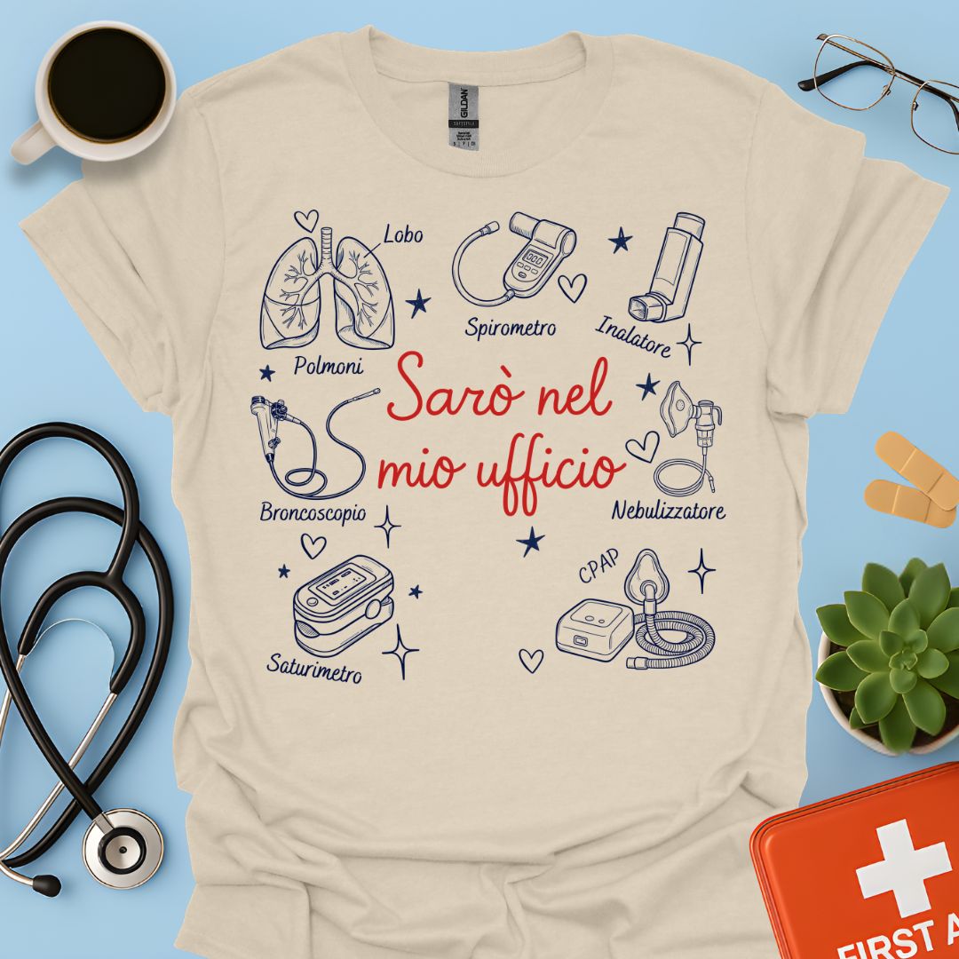 Sarò nel mio ufficio - Maglietta per Pneumologo e Specialista dell'Apparato Respiratorio