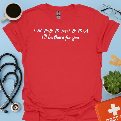 Infermiera : I'll Be There For You - Infermiera Maglietta