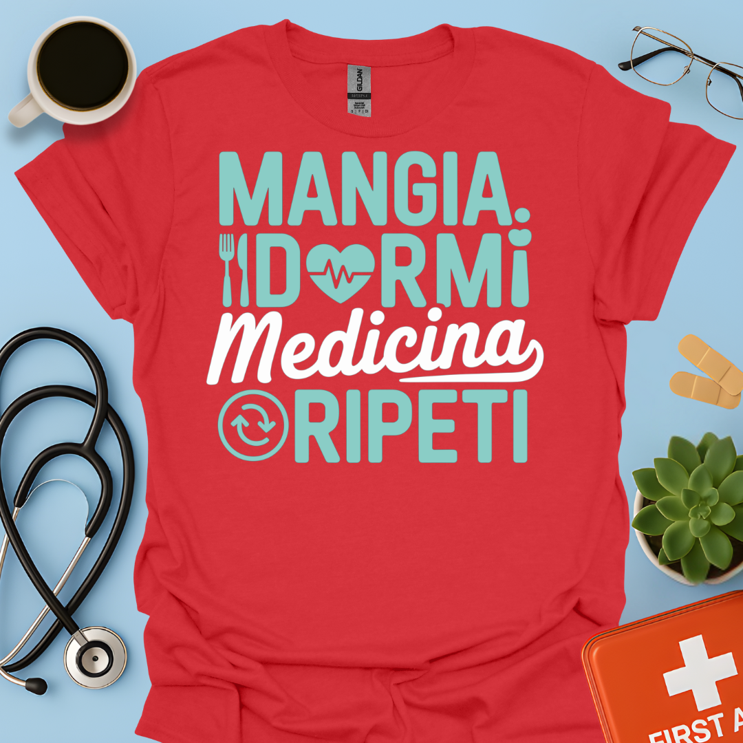 Mangia Dormi Medicina Ripeti - Studente Medicina Maglietta