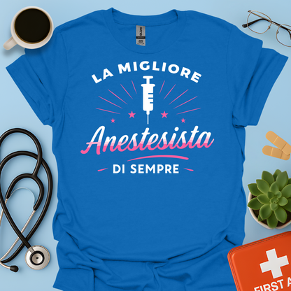 La Migliore Anestesista Di Sempre - Medico Anestesista Maglietta