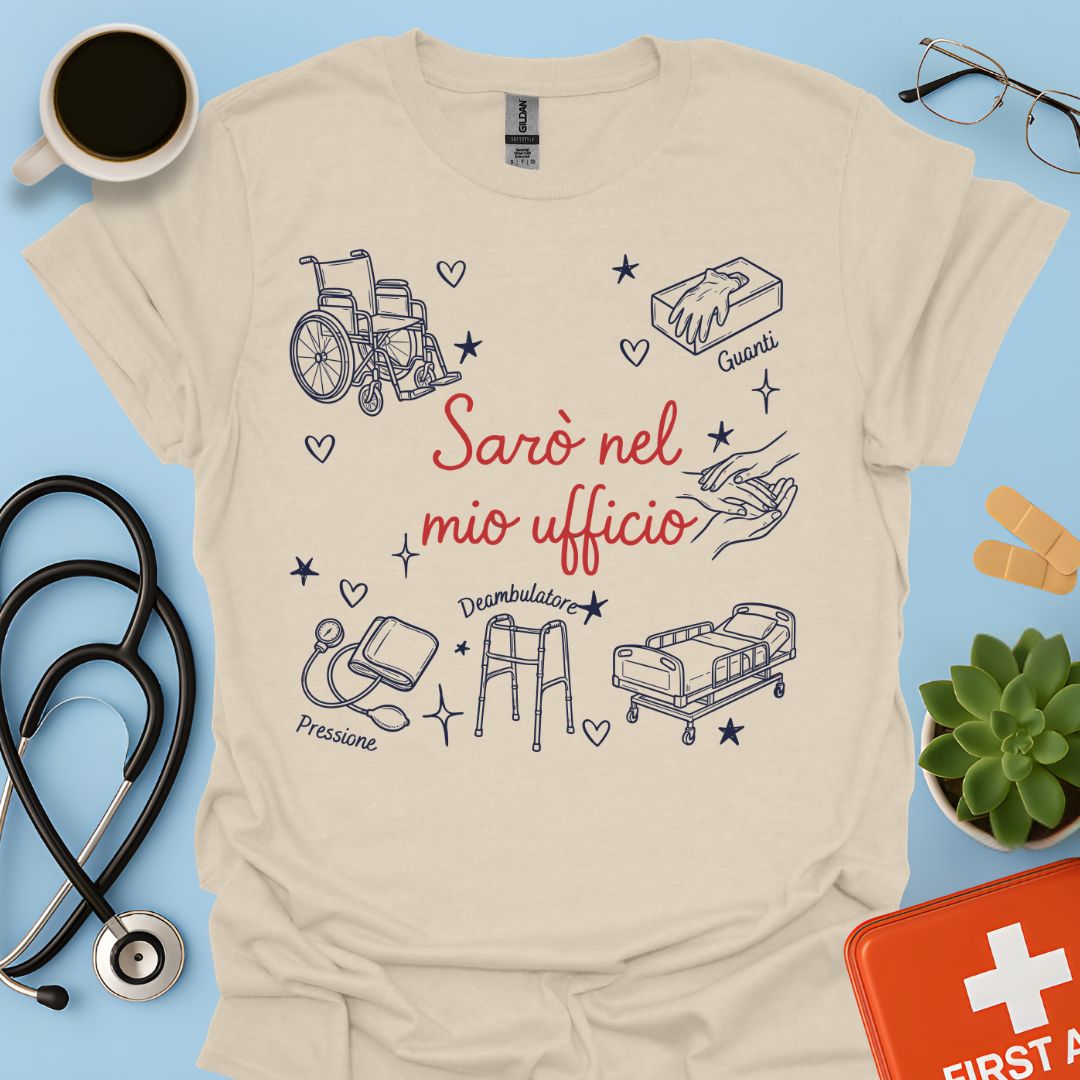 Sarò nel mio ufficio - Maglietta OSS (Operatore Socio Sanitario)