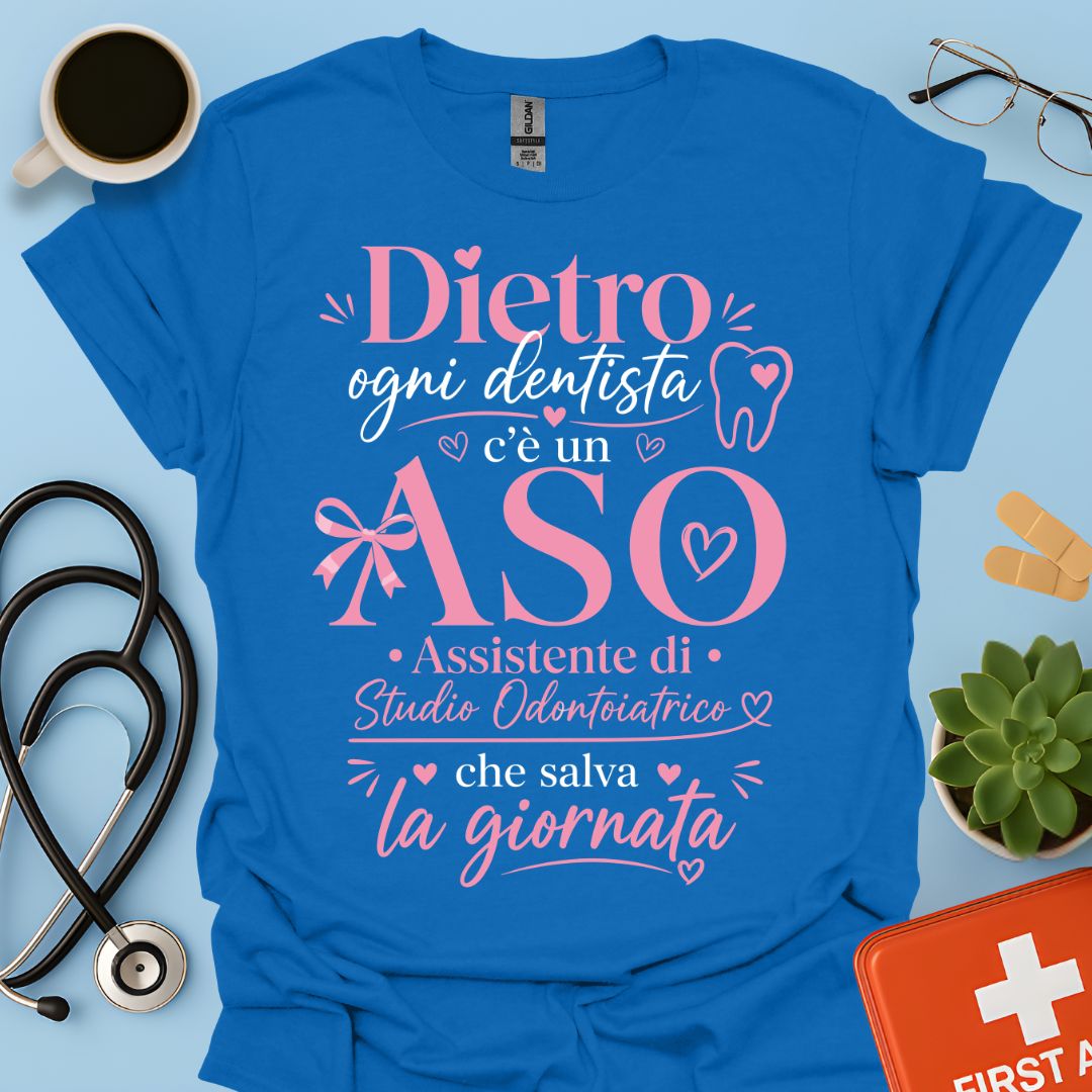 Maglietta ASO "Dietro Ogni Dentista c'è un ASO" – Regalo Assistente Studio Odontoiatrico