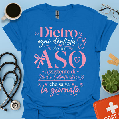 Maglietta ASO "Dietro Ogni Dentista c'è un ASO" – Regalo Assistente Studio Odontoiatrico