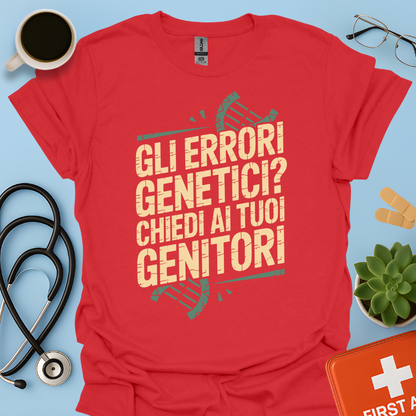Gli Errori Genetici Chiedi Ai Tuoi Genitori - Dottore Maglietta