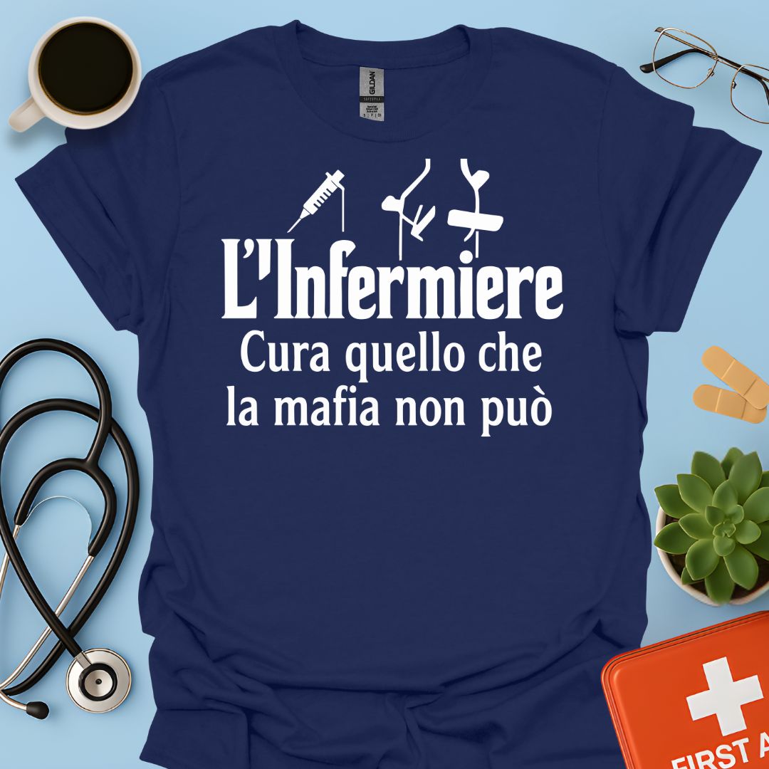 L’infermiere Cura Ciò Che La Mafia Non Può - Infermiere Maglietta