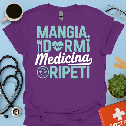 Mangia Dormi Medicina Ripeti - Studente Medicina Maglietta