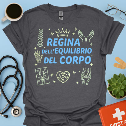 Regina dell'Equilibrio del Corpo - Maglietta per Fisioterapista, Osteopata e Posturologa