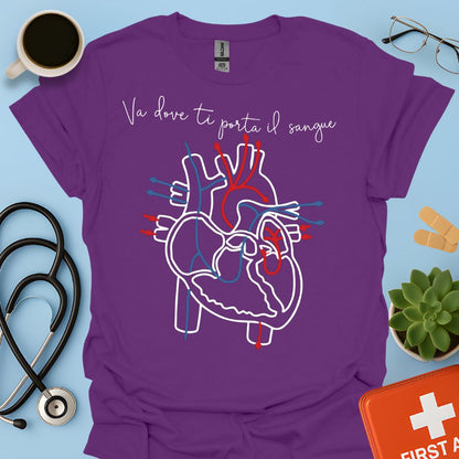 Và Dove Ti Porta il Sangue - Medici Medicina Maglietta