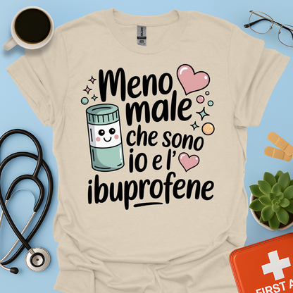 Meno male che ci sono io e l’ibuprofene — Infermiera Dottoressa Maglietta