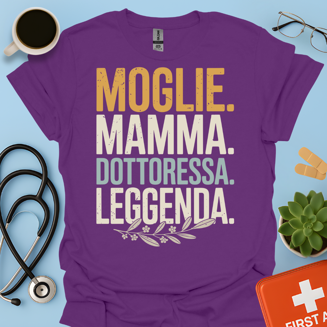 Moglie Mamma Dottoressa Leggenda Maglietta