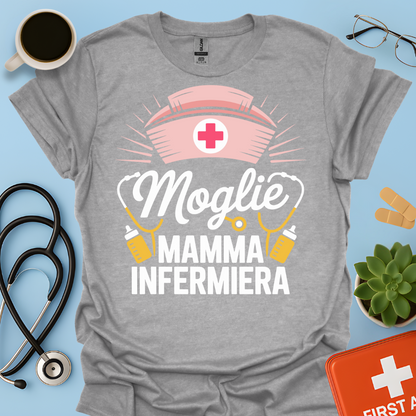 Moglie Mamma Infermiera - Infermiera Maglietta