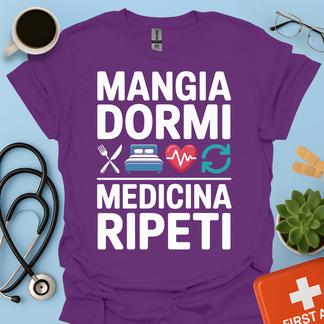 Mangia Dormi Medicina Ripeti Maglietta