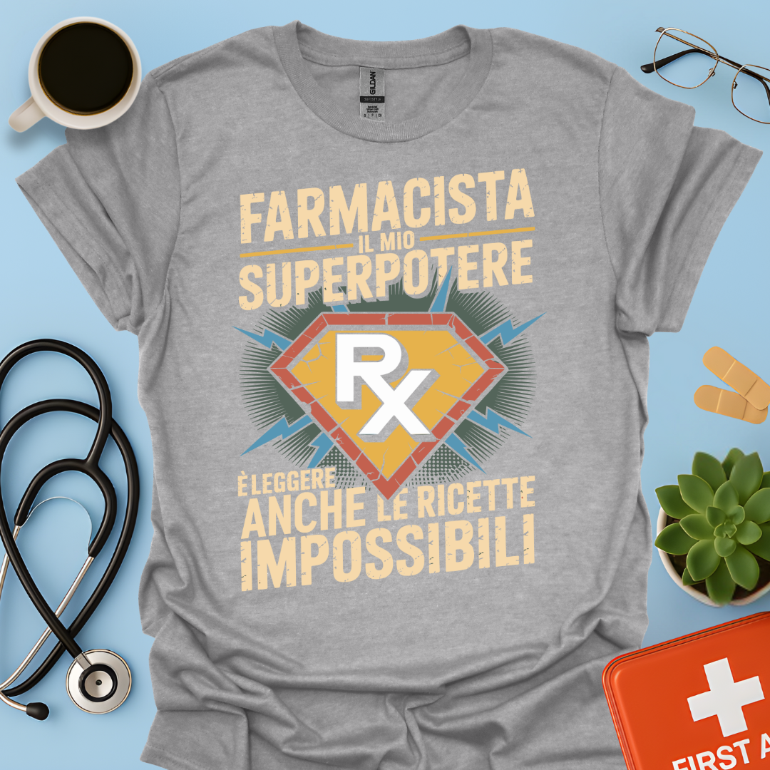 Farmacista il mio superpotere è leggere anche le ricette impossibili- Farmacista Maglietta
