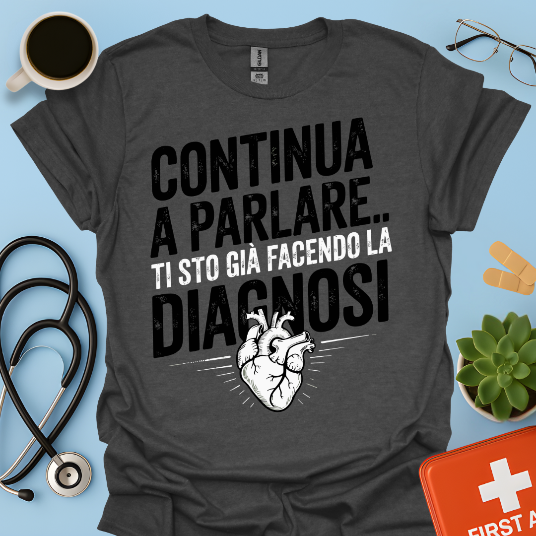 Continua a Parlare… Ti Sto Già Facendo La Diagnosi - Dottore Maglietta