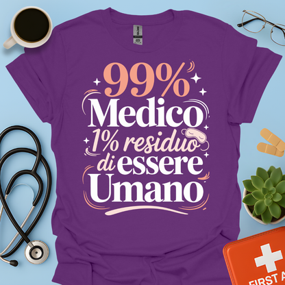 99% medico 1% residuo di essere umano Maglietta