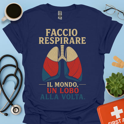 Maglietta Pneumologo – Faccio Respirare il Mondo Un Lobo alla Volta