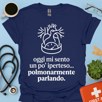 Maglietta Pneumologo – Oggi Mi Sento Iperteso Polmonarmente