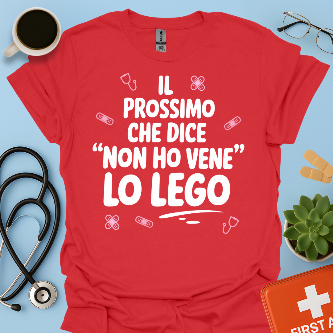 Il Prossimo Che Dice “non Ho Vene” Lo Lego - Infermiera Maglietta