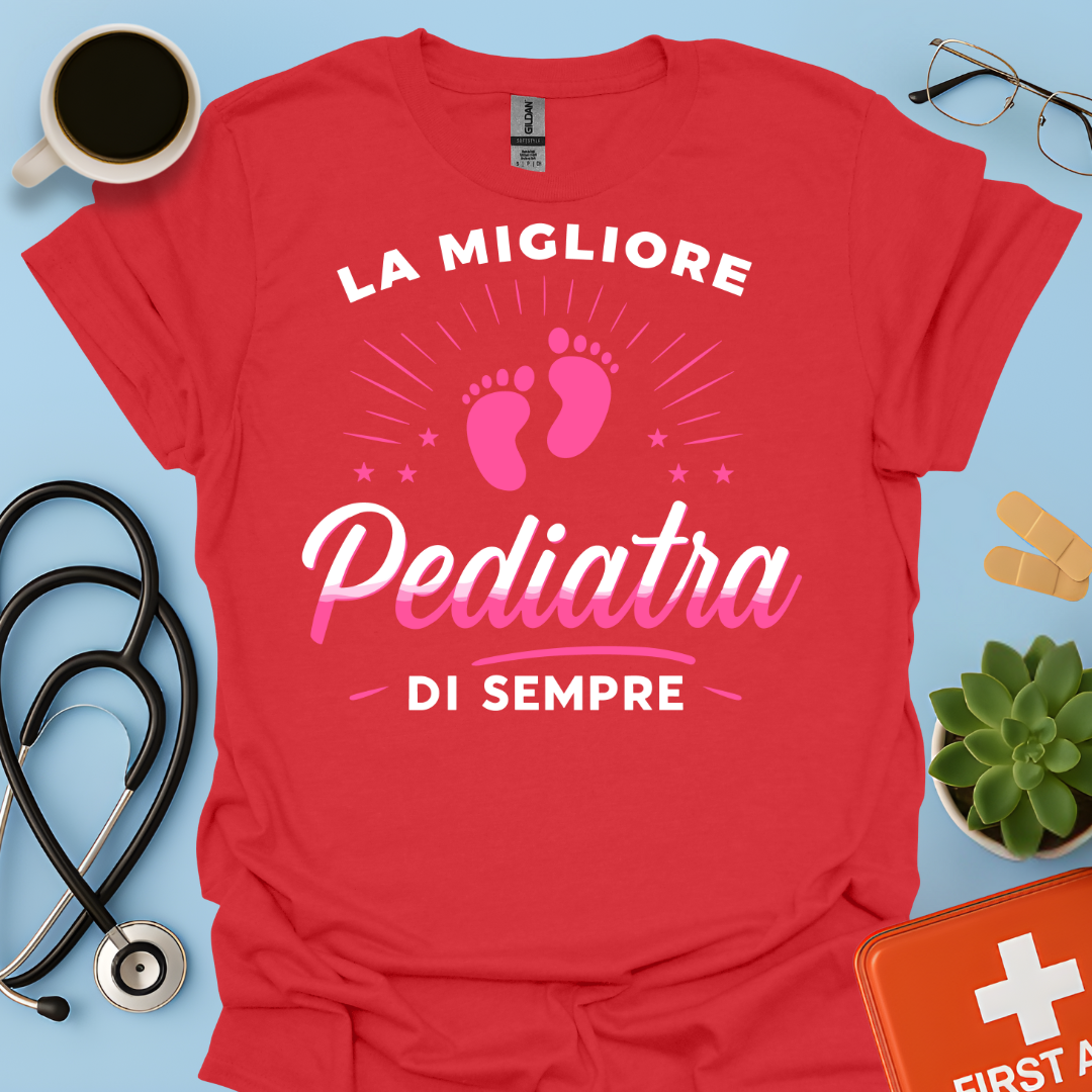 La Migliore Pediatra Di Sempre - Pediatra Donna Maglietta