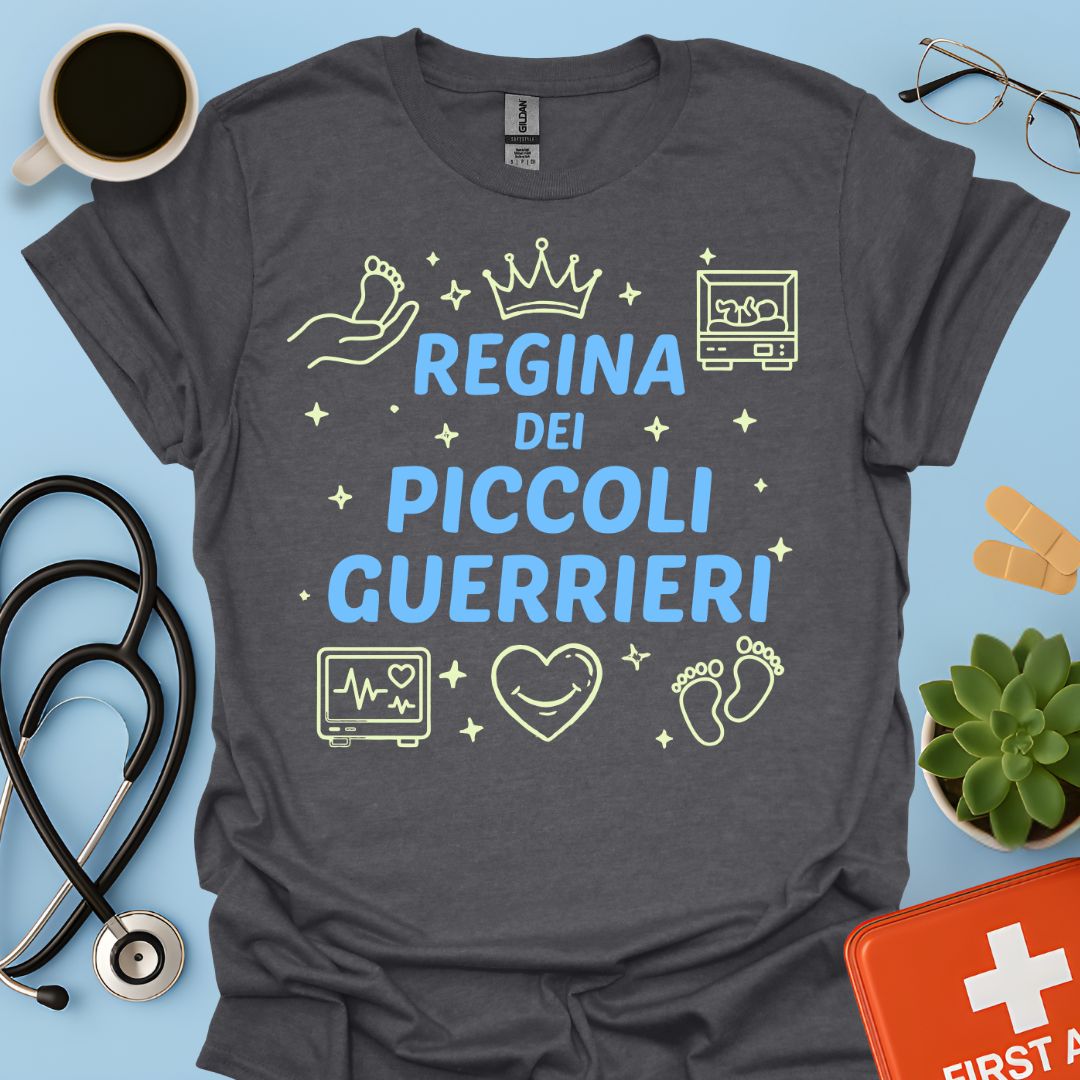 Regina dei Piccoli Guerrieri - Maglietta Terapia Intensiva Neonatale (TIN)