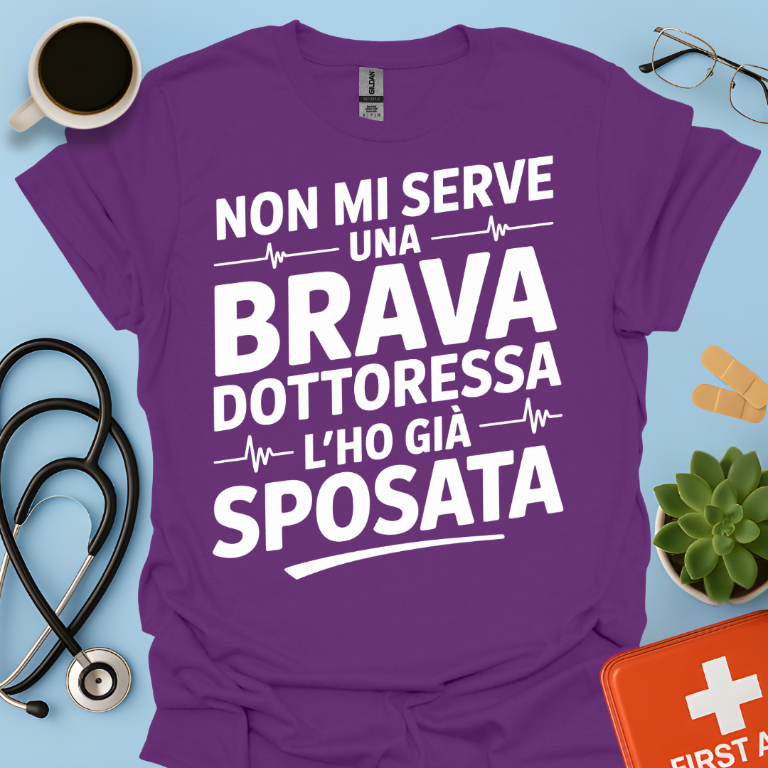 Non Mi Serve Una Brava Dottoressa l’ho Già Sposata - Marito della Dottoressa Maglietta