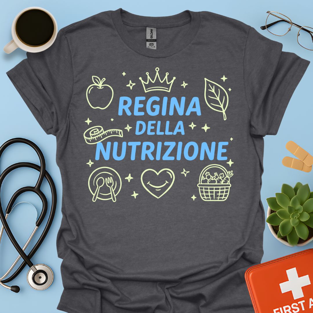 Regina della Nutrizione - Maglietta Dietista e Nutrizionista
